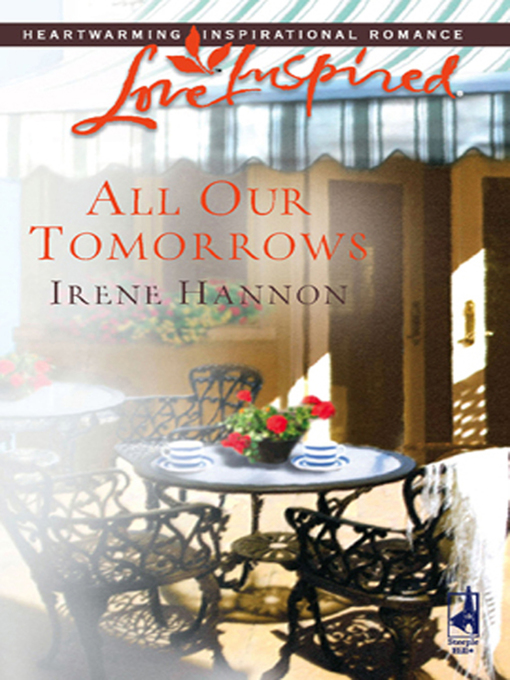 Title details for All Our Tomorrows by Irene Hannon - Available